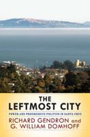 The Leftmost City: Power and Progressive Politics in Santa Cruz 0813344387 Book Cover