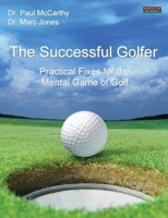 The Successful Golfer: Practical Fixes for the Mental Game of Golf 1909125237 Book Cover