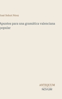 Apuntes para una gramática valenciana popular (Spanish Edition) 3387435630 Book Cover