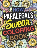 How Paralegals Swear Coloring Book: Paralegal Coloring Book 1670326705 Book Cover