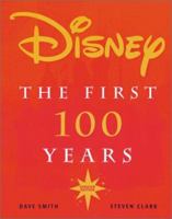 Disney: The First 100 Years 0786864427 Book Cover