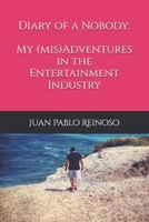 Diary of a Nobody: My (mis)Adventures in the Entertainment Industry B0FHBK2FP2 Book Cover
