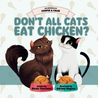Don't All Cats Eat Chicken? 1990352987 Book Cover