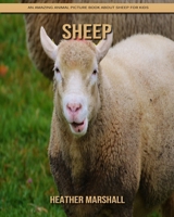 Sheep: An Amazing Animal Picture Book about Sheep for Kids B092QFZNZR Book Cover