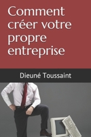 Comment cr�er votre propre entreprise B08TZ6TH2R Book Cover