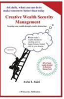 Creative Wealth Security Management: Securing Your Wealth Through Creative Destruction 1511637544 Book Cover