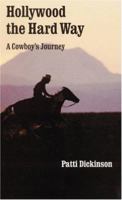 Hollywood the Hard Way: A Cowboy's Journey 0803266197 Book Cover