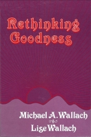 Rethinking Goodness (S U N Y Series in Ethical Theory) 0791402991 Book Cover