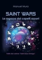 Saint Wars - La Ragazza Dai Capelli Azzurri 8893068028 Book Cover