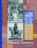 American Revolution: Primary Sources Edition 1. (American Revolution Reference Library) 0787637904 Book Cover