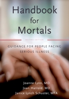 Handbook for Mortals: Guidance for People Facing Serious Illness 0195146018 Book Cover