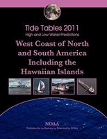 Tide Tables 2011: West Coast of North and South America, Including the Hawaiian Islands 0983078025 Book Cover