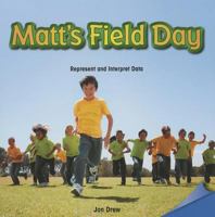 Matt's Field Day: Represent and Interpret Data 1477721398 Book Cover