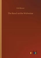 The Ranch at the Wolverine 151711747X Book Cover