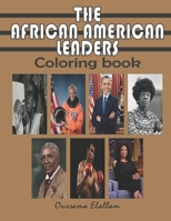 The African American Leaders Coloring Book: Black History Legends, Black Inventors, A relaxing and educational COLORING BOOK for Adults, Kids and Stud B08BDSDY1V Book Cover