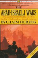 The Arab-Israeli Wars: War and Peace in the Middle East 0394717465 Book Cover