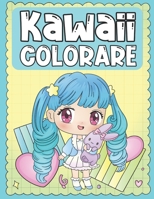 Colorare Kawaii: Libro da Colorare dei Personaggi Kawaii Troppo Carino e Adorabile per i Bambini 3-9 Anni B08FP5V1MW Book Cover