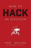 How to Hack an Election 1732684804 Book Cover