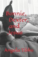 Bonnie, Dexter, and Jesus 0998011916 Book Cover