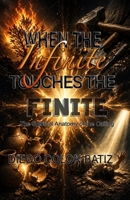 When The Infinite Touches The Finite: The Spiritual Anatomy of the Calling B0GYYWMHPB Book Cover