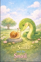 The Snake and the snail: A Picture Book About Patience and Kindness B0GCCDGL5P Book Cover