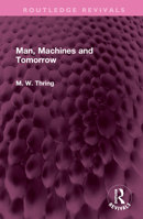 Man, machines and tomorrow 1032643285 Book Cover