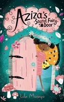 Aziza's Secret Fairy Door 152906385X Book Cover