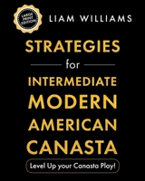 Strategies for Intermediate Modern American Canasta: Level Up your Canasta Play! Large Print Edition B0HBBSQPG1 Book Cover