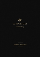 ESV Expository Commentary (Volume 12): Hebrews–Revelation 1433546728 Book Cover