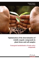 Optimization of the determination of volatile organic compounds in plant tissue and soil samples: Untargeted metabolomics of main active compounds 9999318827 Book Cover