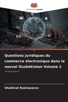 Questions juridiques du commerce électronique dans le nouvel Ouzbékistan Volume 1 (French Edition) 6209599575 Book Cover
