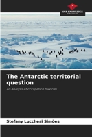 The Antarctic territorial question 620830556X Book Cover