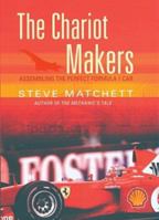 The Chariot Makers: Assembling the Perfect Formula 1 Car 0752865242 Book Cover