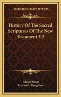 History Of The Sacred Scriptures Of The New Testament V2 1432659219 Book Cover