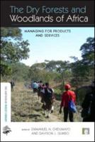 The Dry Forests and Woodlands of Africa: Managing for Products and Services 1849711313 Book Cover