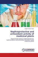 Nephroprotective and antioxidant activity of medicinal plants 365913547X Book Cover
