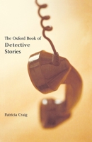 The Oxford Book of Detective Stories (Oxford Books of Prose) 0192880675 Book Cover