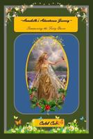 Annabella's Adventurous Journey: Summoning the Fairy Queen 1539515184 Book Cover