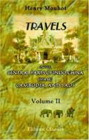 Travels in the Central Parts of Indo-China (Siam), Cambodia, and Laos, during the Years 1858, 1859, and 1860: Volume 2 1402181728 Book Cover