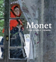 Monet: The Early Years 0912804556 Book Cover