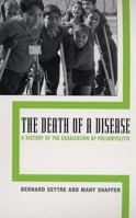 The Death of a Disease: A History of the Eradication of Poliomyelitis 0813536774 Book Cover