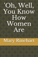 Oh, Well, You Know How Women Are 198676768X Book Cover