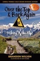 Over the Top & Back Again: Hiking X the Alps 0977053628 Book Cover