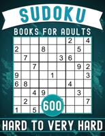 Sudoku Books for Adults Hard to Very Hard Large Print with Answers: 600 Sudoku Puzzles to Train your brain. B0CNSY9YSQ Book Cover