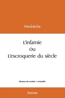 L'infamie ou L'escroquerie du siècle (French Edition) 2414516712 Book Cover