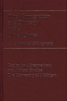 Black Immigration and Ethnicity in the United States: An Annotated Bibliography (Bibliographies and Indexes in Afro-American and African Studies) 0313243662 Book Cover