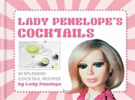 Lady Penelope's Classic Cocktails 1844038289 Book Cover