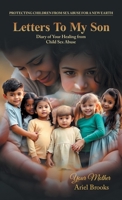 Letters To My Son: Diary of Your Healing from Child Sex Abuse B0FNK1Q4QR Book Cover