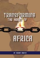 Transforming the Heart of Africa 0978787544 Book Cover