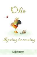 Olie Spring Is Coming 1091436088 Book Cover